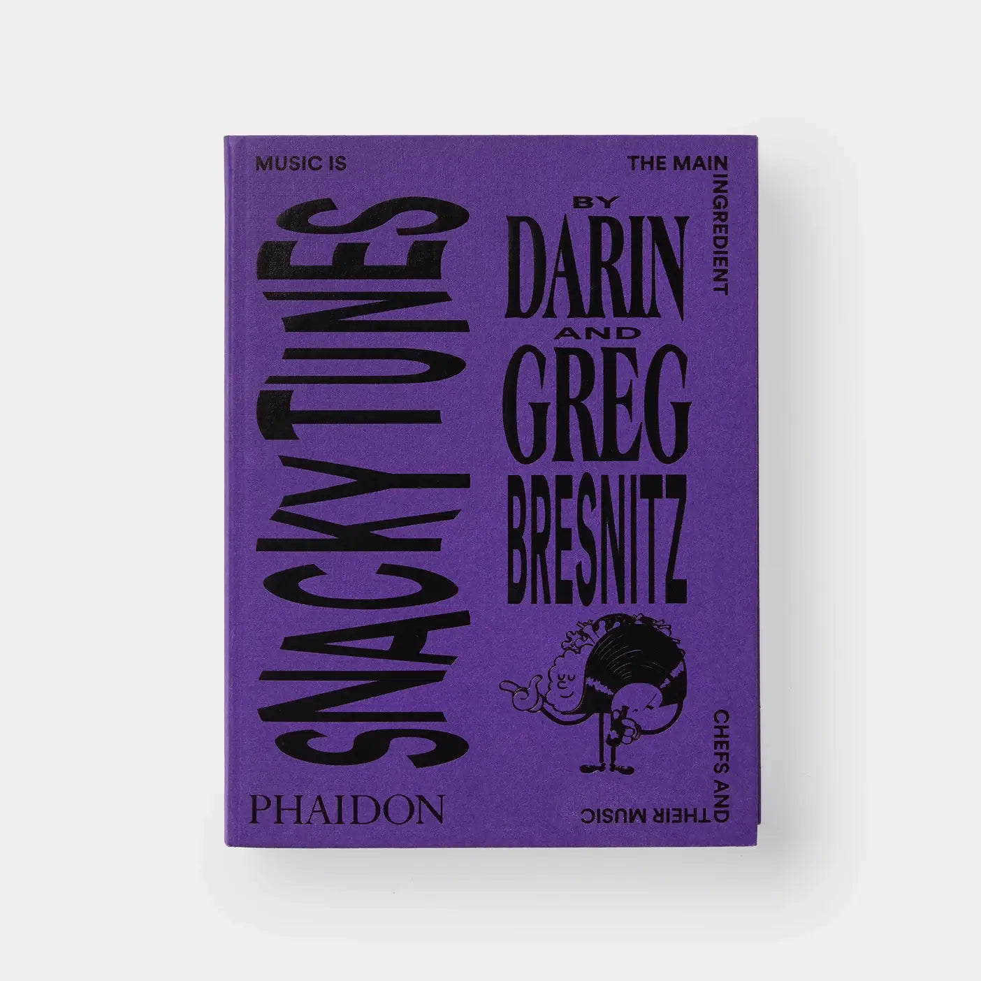 Phaidon - Snacky Tunes: Chefs and Their Music