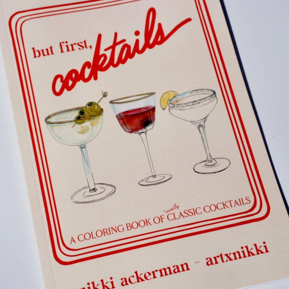 But first, cocktails: A Coloring Book of Classic Cocktails