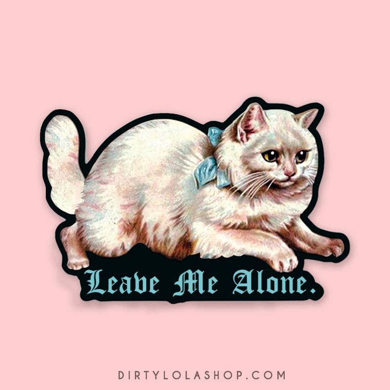 Dirty Lola - LEAVE ME ALONE - VINTAGE CAT STICKER